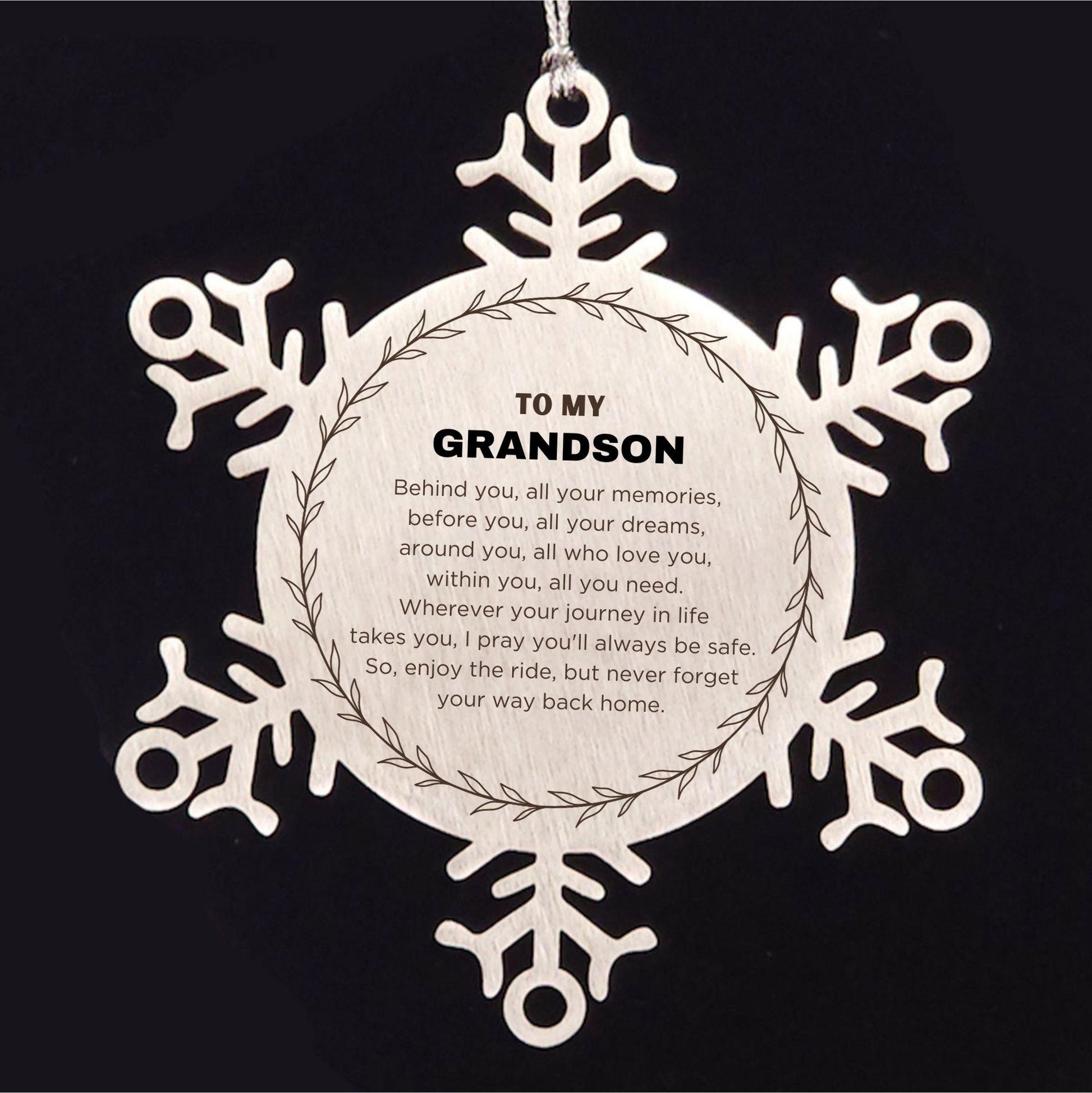 Inspirational Grandson Snowflake Stainless Steel Ornament - Behind you, all your Memories, Before you, all your Dreams - Birthday, Christmas Holiday Gifts