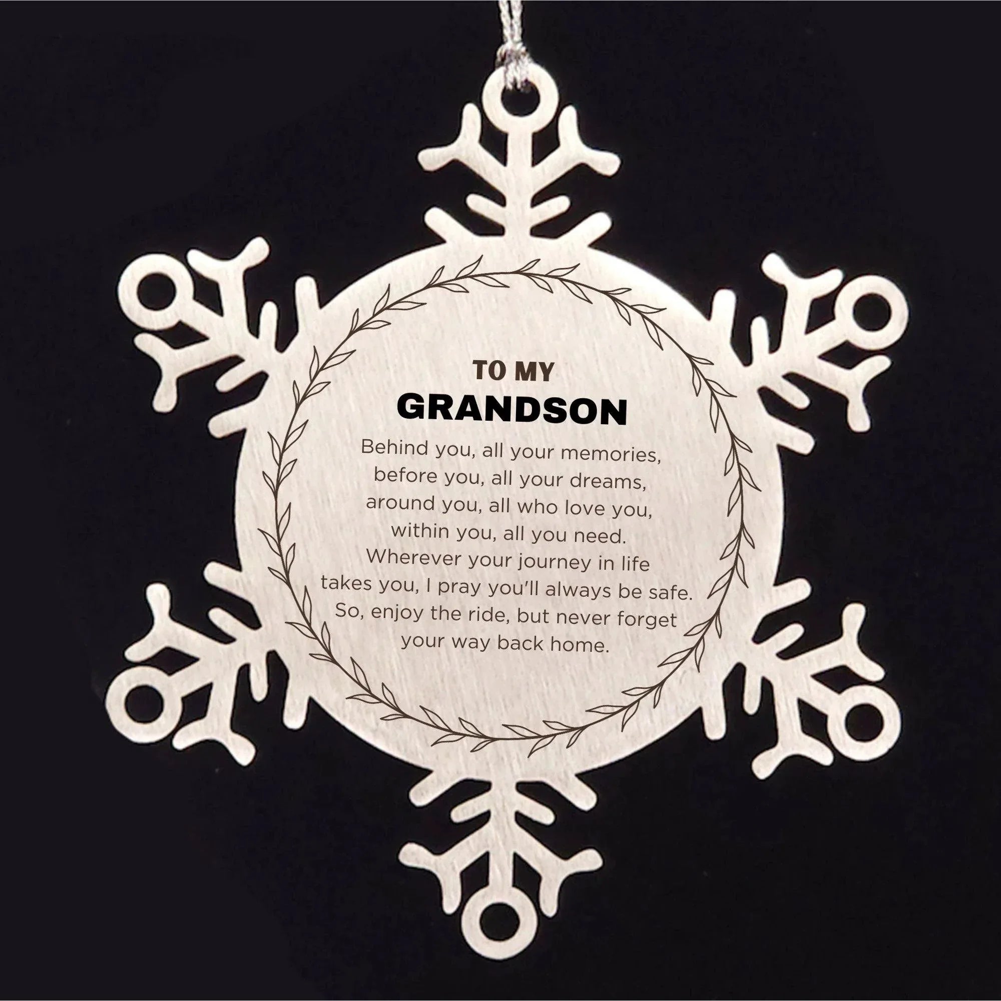 Inspirational Grandson Snowflake Stainless Steel Ornament - Behind you, all your Memories, Before you, all your Dreams - Birthday, Christmas Holiday Gifts