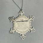 Inspirational Little Brother Snowflake Ornament- Behind you, all your Memories, Before you, all your Dreams - Birthday, Christmas Holiday Gifts