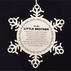 Inspirational Little Brother Snowflake Ornament- Behind you, all your Memories, Before you, all your Dreams - Birthday, Christmas Holiday Gifts