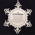 Inspirational Little Sister Snowflake Ornament - Behind you, all your Memories, Before you, all your Dreams - Birthday, Christmas Holiday Gifts