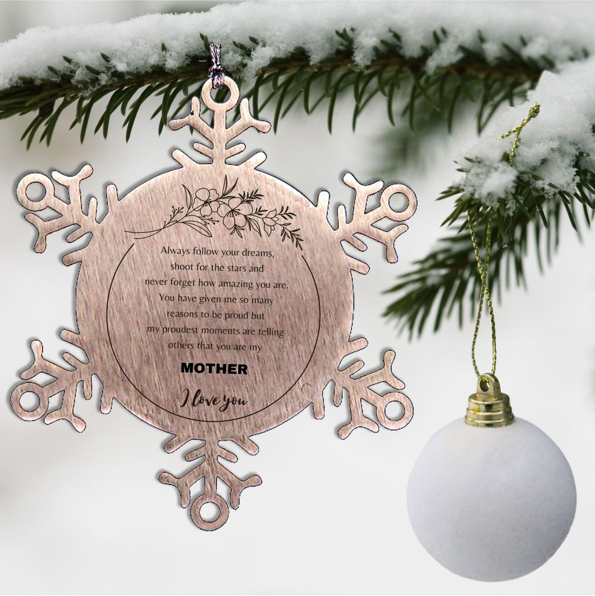 Inspirational Mother Snowflake Ornament - Behind you, all your Memories, Before you, all your Dreams - Birthday, Christmas Holiday Gifts
