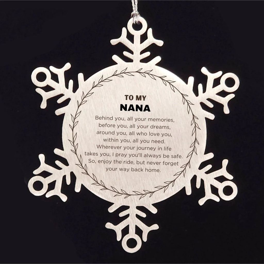 Inspirational Nana Snowflake Ornament - Behind you, all your Memories, Before you, all your Dreams - Birthday, Christmas Holiday Gifts