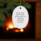 Inspirational Personal Trainer Gifts, 'Dream Big, Work Hard, And Become An Amazing Personal Trainer.' Oval Ornament, White, Christmas Unique Gifts from Family to Friends