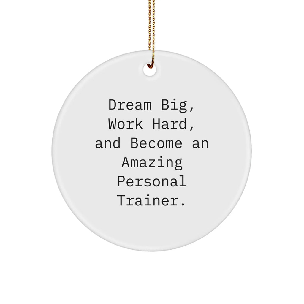 Inspirational Personal Trainer Gifts, Funny Quote Circle Ornament from, Gifts for Personal Trainer Friends and Family This Christmas