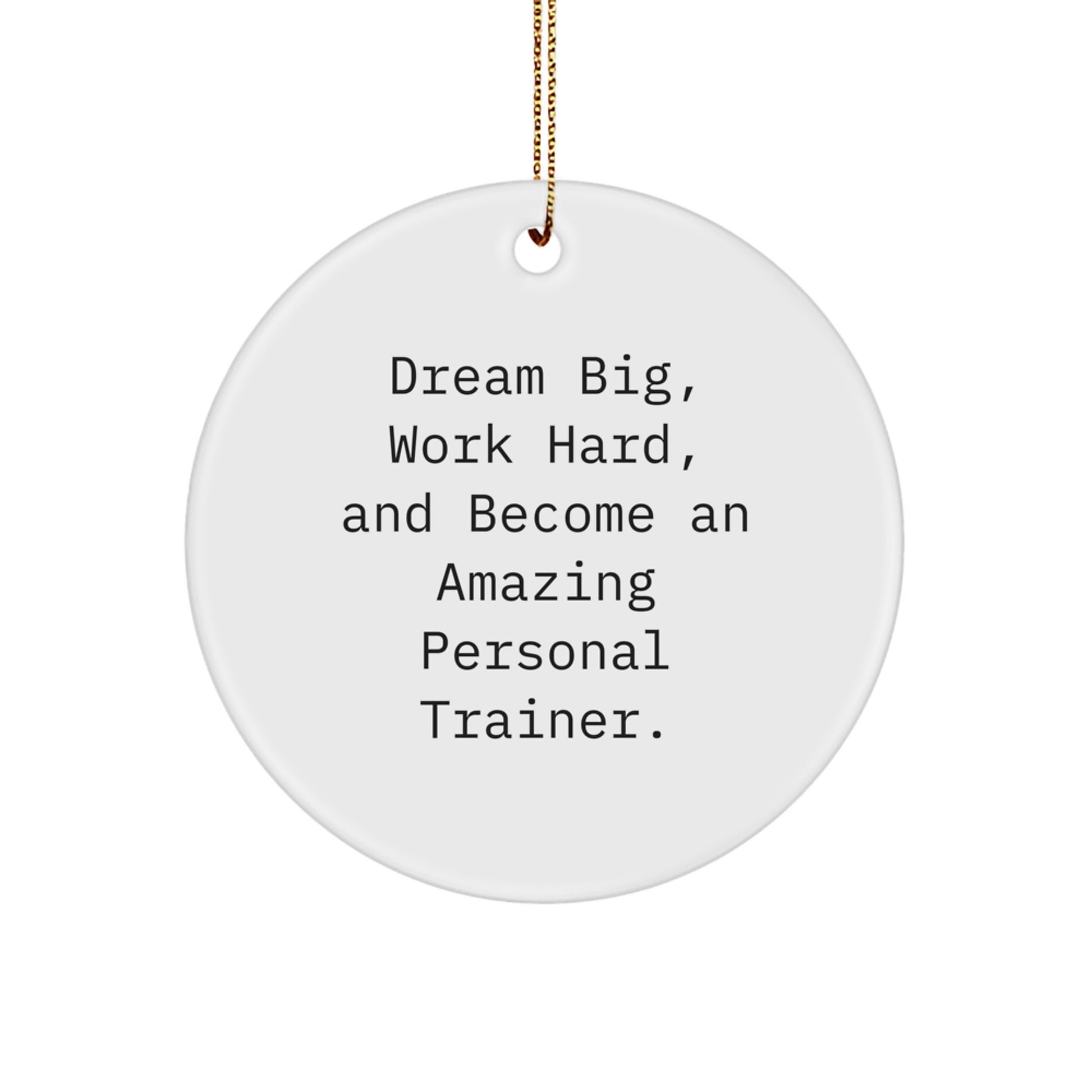 Inspirational Personal Trainer Gifts, Funny Quote Circle Ornament from, Gifts for Personal Trainer Friends and Family This Christmas