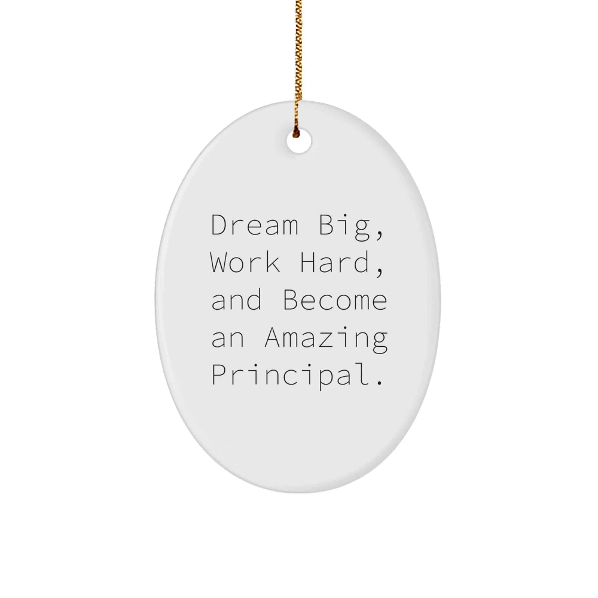 Inspirational Principal Oval Ornament Gifts from Men to Family - 'Dream Big, Work Hard' Motivational Quote for Christmas