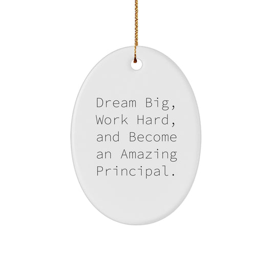 Inspirational Principal Oval Ornament Gifts from Men to Family - 'Dream Big, Work Hard' Motivational Quote for Christmas - Image 1