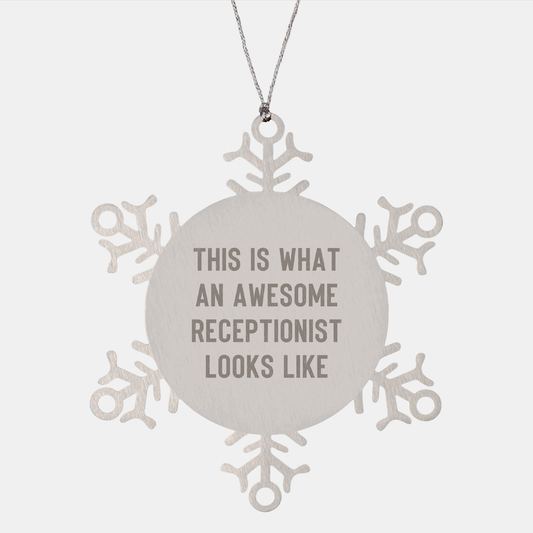 Inspirational Receptionist Snowflake Ornament Gifts from Friends - 'This Is What An Awesome Receptionist Looks Like'