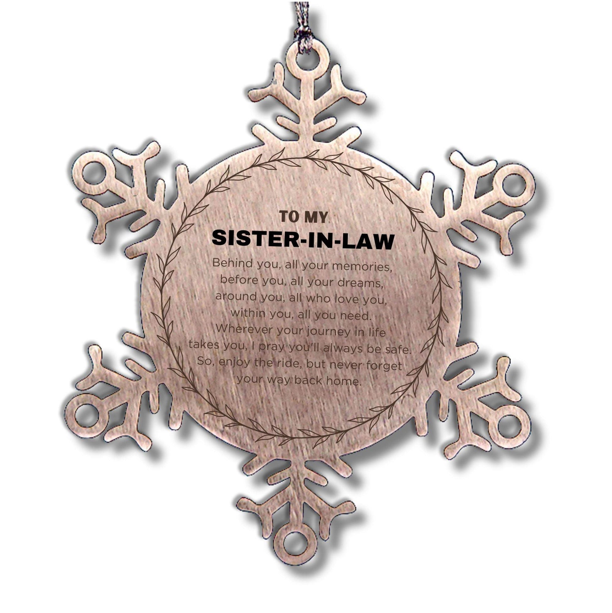 Inspirational Sister-in-Law Snowflake Ornament - Behind you, all your Memories, Before you, all your Dreams - Birthday, Christmas Holiday Gifts