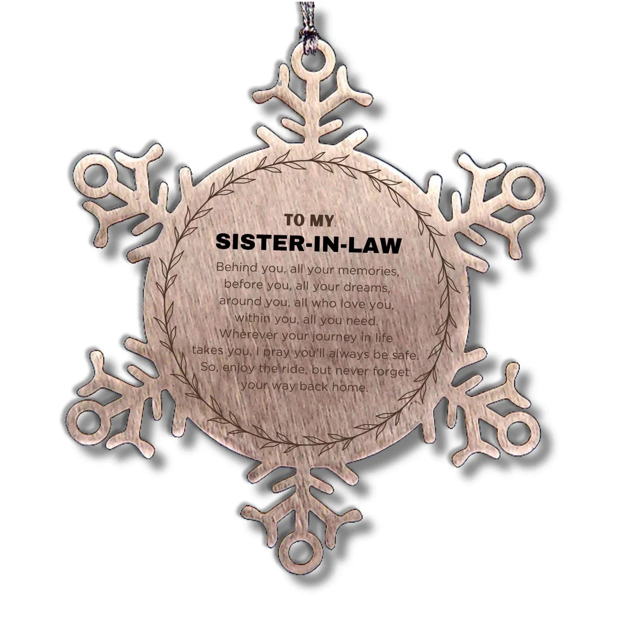 Inspirational Sister-in-Law Snowflake Ornament - Behind you, all your Memories, Before you, all your Dreams - Birthday, Christmas Holiday Gifts