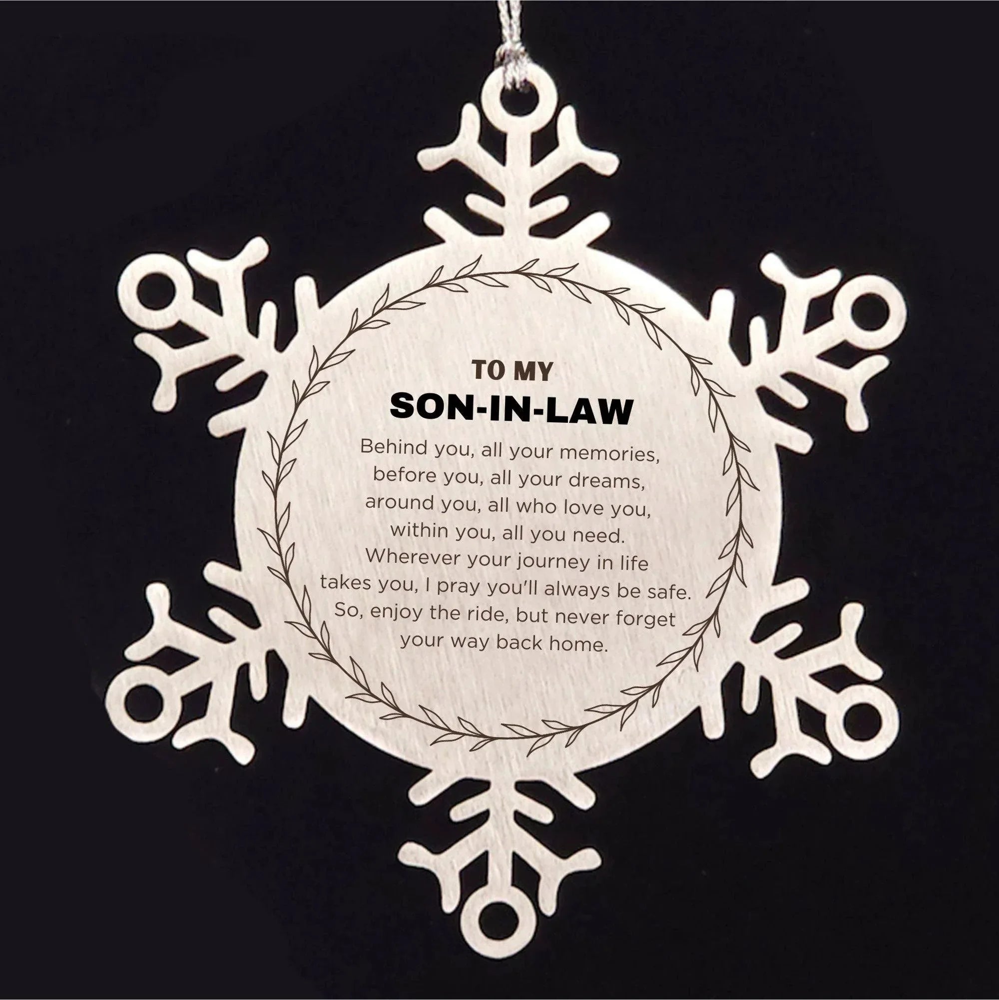 Inspirational Son-in-law Snowflake Ornament - Behind you, all your Memories, Before you, all your Dreams - Birthday, Christmas Holiday Gifts