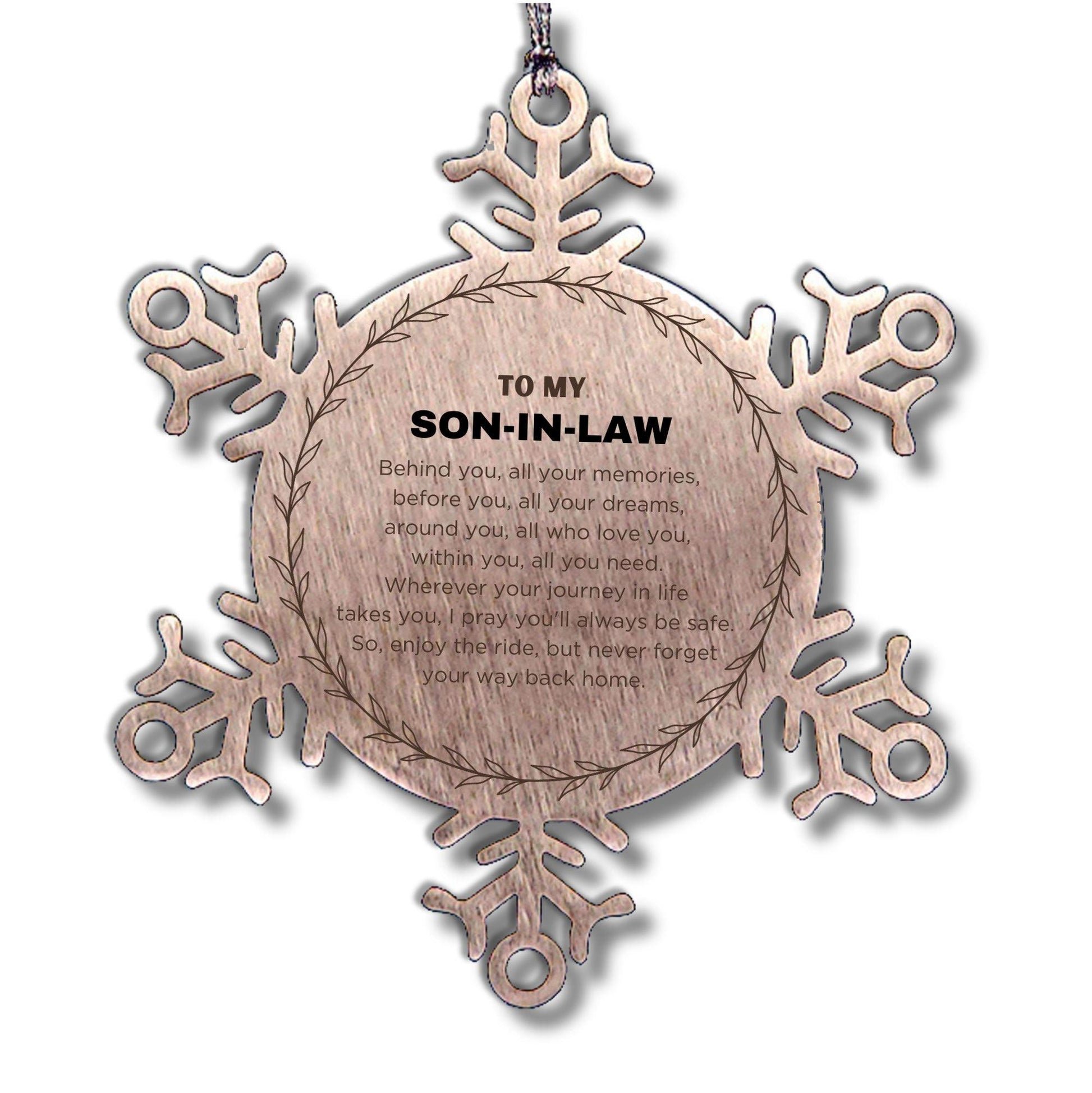 Inspirational Son-in-law Snowflake Ornament - Behind you, all your Memories, Before you, all your Dreams - Birthday, Christmas Holiday Gifts