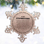 Inspirational Stepbrother Snowflake Ornament - Behind you, all your Memories, Before you, all your Dreams - Birthday, Christmas Holiday Gifts