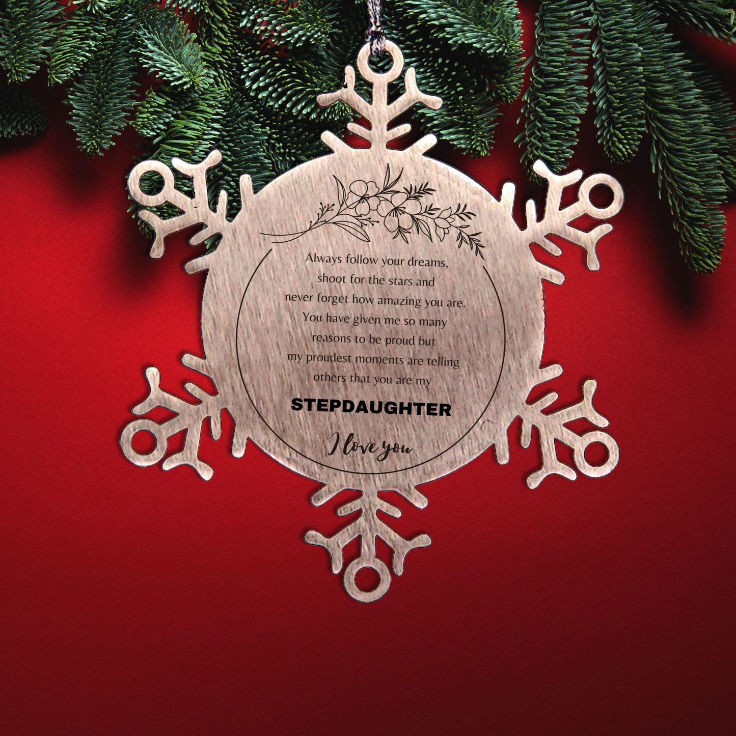 Inspirational Stepdaughter Snowflake Ornament - Behind you, all your Memories, Before you, all your Dreams - Birthday, Christmas Holiday Gifts
