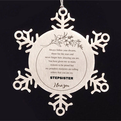 Inspirational Stepsister Snowflake Ornament - Behind you, all your Memories, Before you, all your Dreams - Birthday, Christmas Holiday Gifts