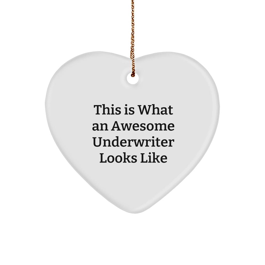 Inspirational Underwriter Gifts, 'This Is What An Awesome Underwriter Looks Like' Heart Ornament, White, Christmas Unique Gifts from Friends to Underwriters, Underwriter Unique Gifts