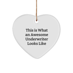 Inspirational Underwriter Gifts, 'This Is What An Awesome Underwriter Looks Like' Heart Ornament, White, Christmas Unique Gifts from Friends to Underwriters, Underwriter Unique Gifts