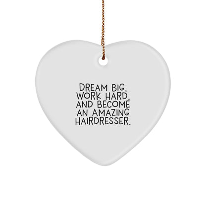 Inspiring Hairdresser Christmas Gifts - 'Dream Big, Work Hard' Heart Ornament