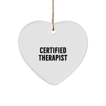Inspiring Therapist Gifts, Heart Ornament, Funny Quote from Certified Therapist, Gifts from Women to Therapist, Christmas Unique Gifts for Therapist