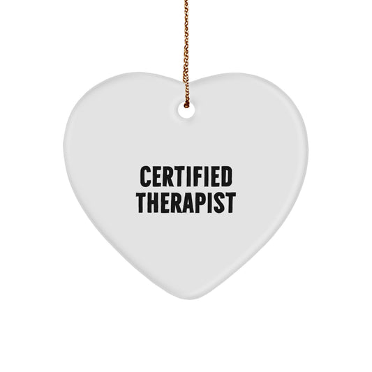 Inspiring Therapist Gifts, Heart Ornament, Funny Quote from Certified Therapist, Gifts from Women to Therapist, Christmas Unique Gifts for Therapist