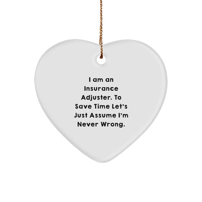 Insurance Adjuster Funny Christmas Unique Gift, Heart Ornament for Insurance Adjuster, 'I'm Never Wrong', Unique Gifts from Family to Men