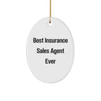 Insurance Sales Agent Gifts, Funny Quote Oval Ornament, 'Best Insurance Sales Agent Ever', White, Oval Shaped, Christmas Unique Gifts from Friends