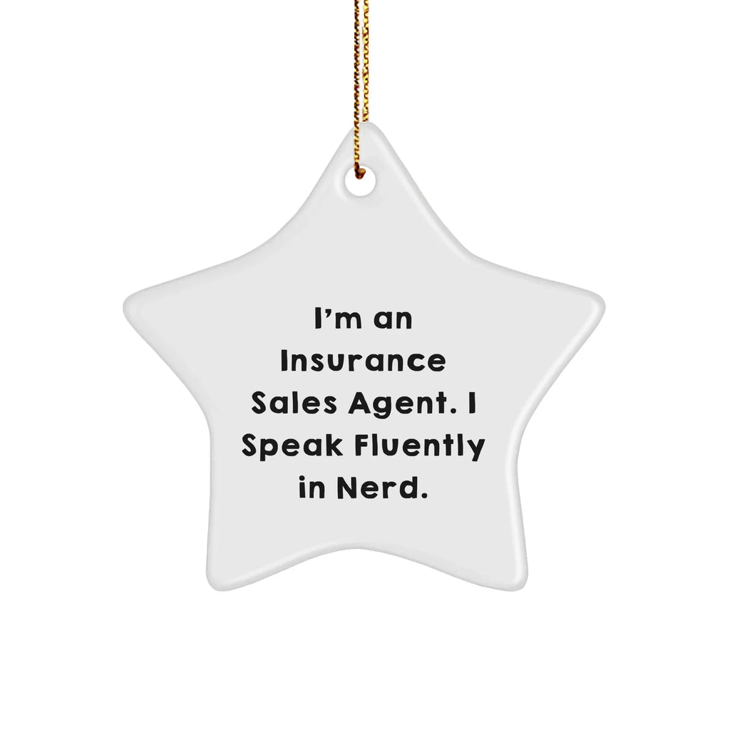 Insurance Sales Agent Gifts from Friends, Christmas Unique Star Ornaments for Men, Funny Quote 'I'm An Insurance Sales Agent. I Speak Fluently In genius.'
