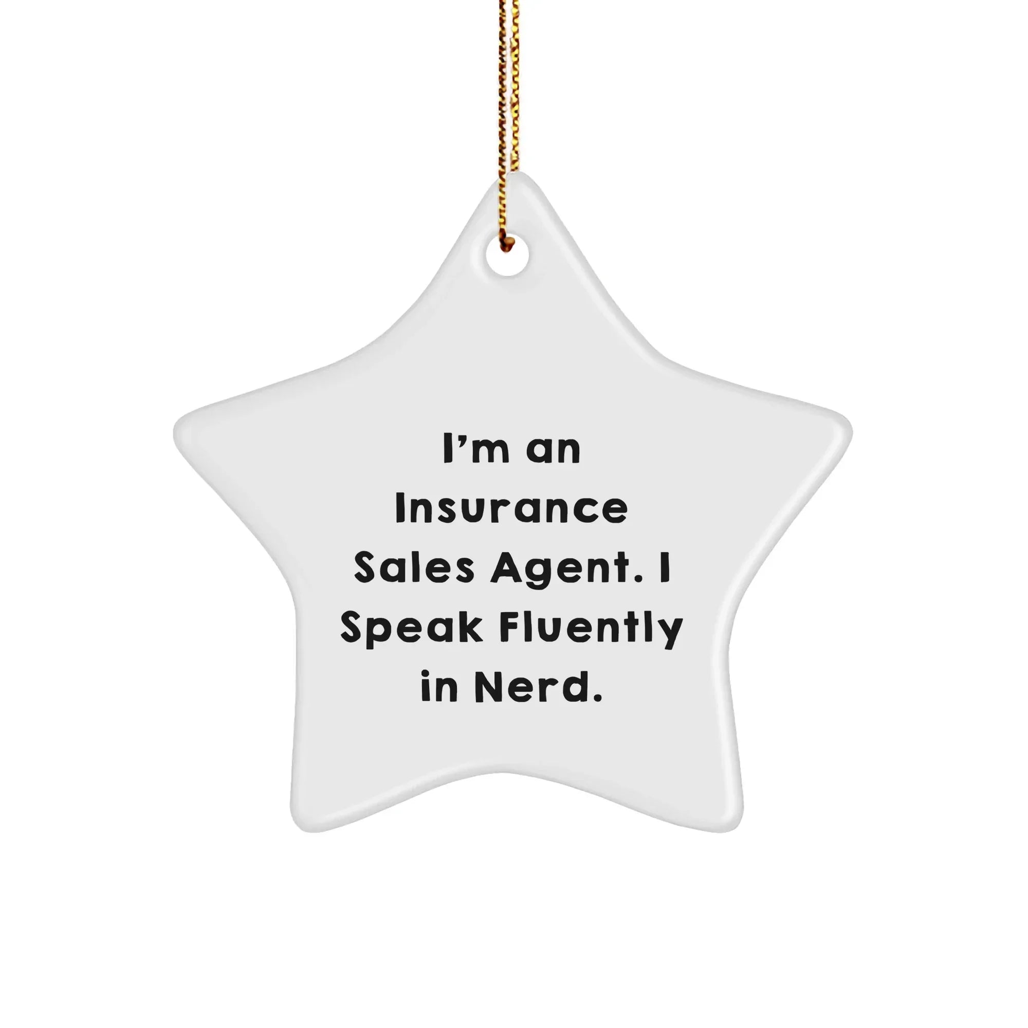 Insurance Sales Agent Gifts from Friends, Christmas Unique Star Ornaments for Men, Funny Quote 'I'm An Insurance Sales Agent. I Speak Fluently In genius.'