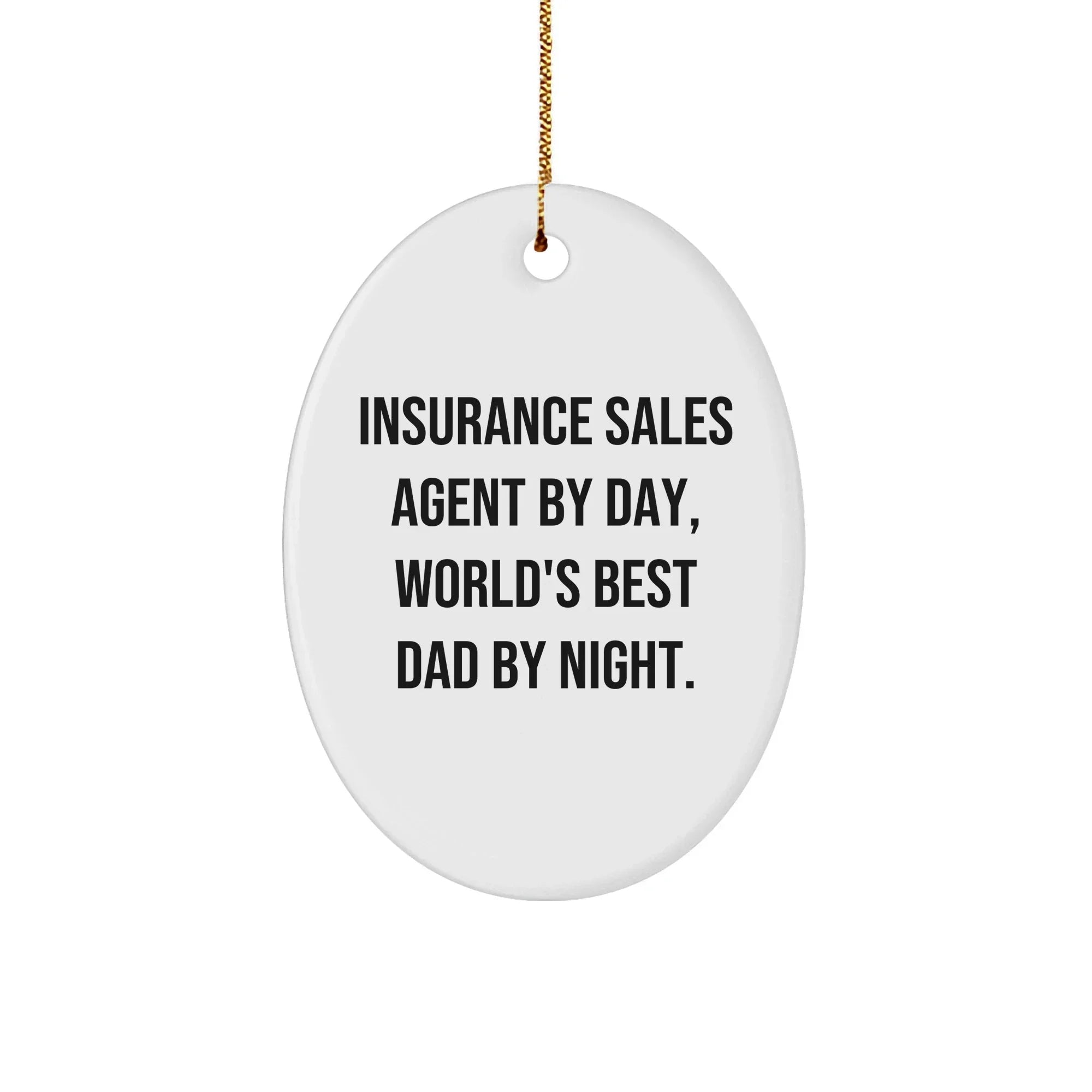 Insurance Sales Agent Gifts from Men, Gifts for Insurance Sales Agent By Day, World's Best Dad By Night Oval Ornament Christmas Unique Presents