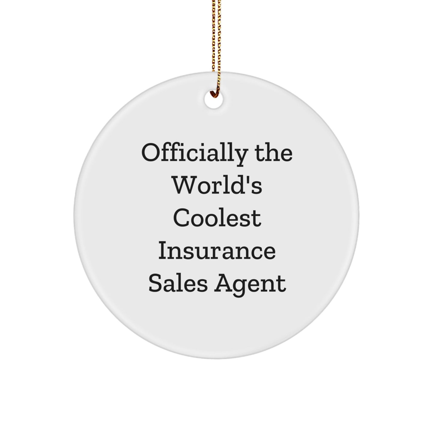 Insurance Sales Agent Gifts from Men, 'Officially The World's Coolest' Quote, Christmas Circle Ornament, for Insurance Sales Agent
