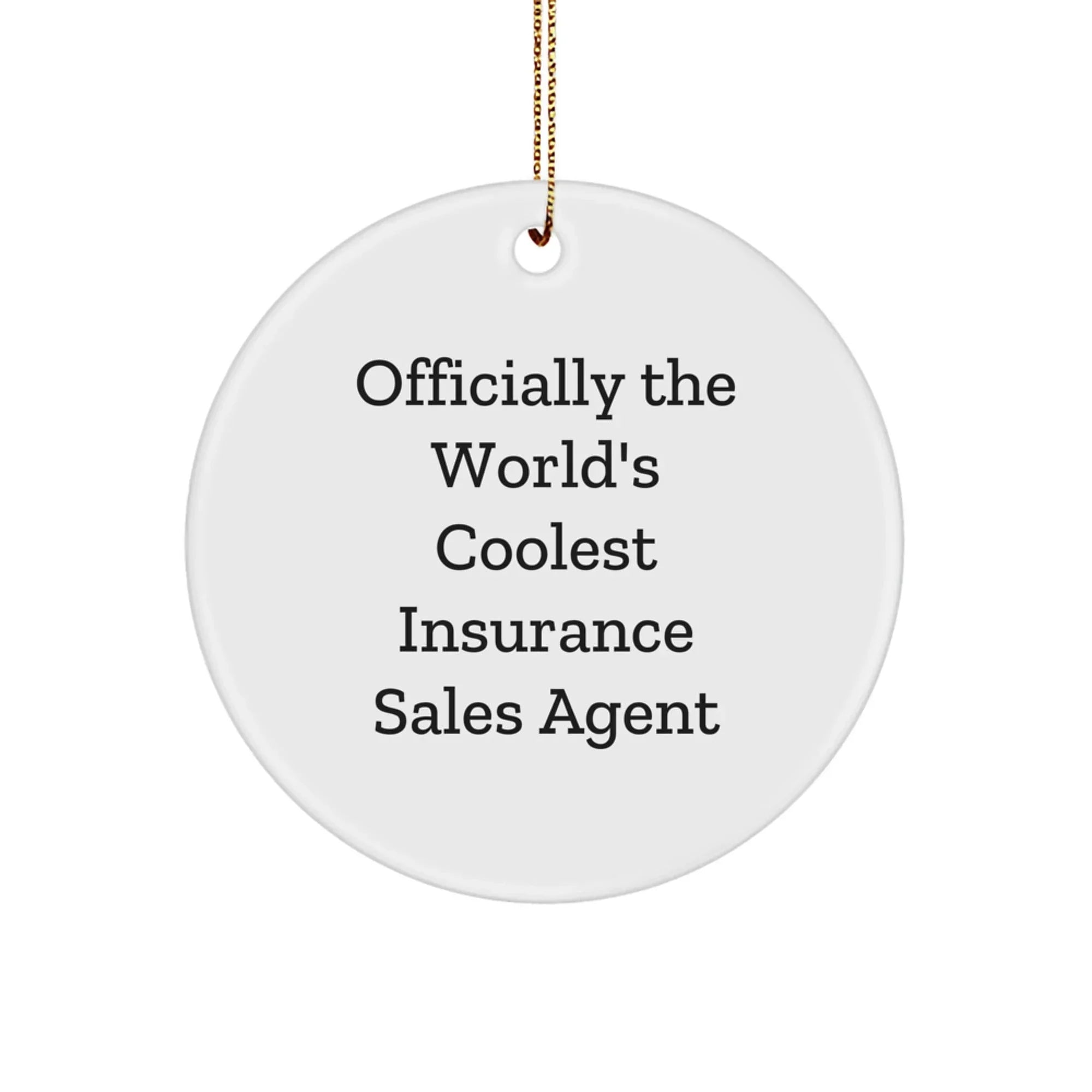 Insurance Sales Agent Gifts from Men, 'Officially The World's Coolest' Quote, Christmas Circle Ornament, for Insurance Sales Agent