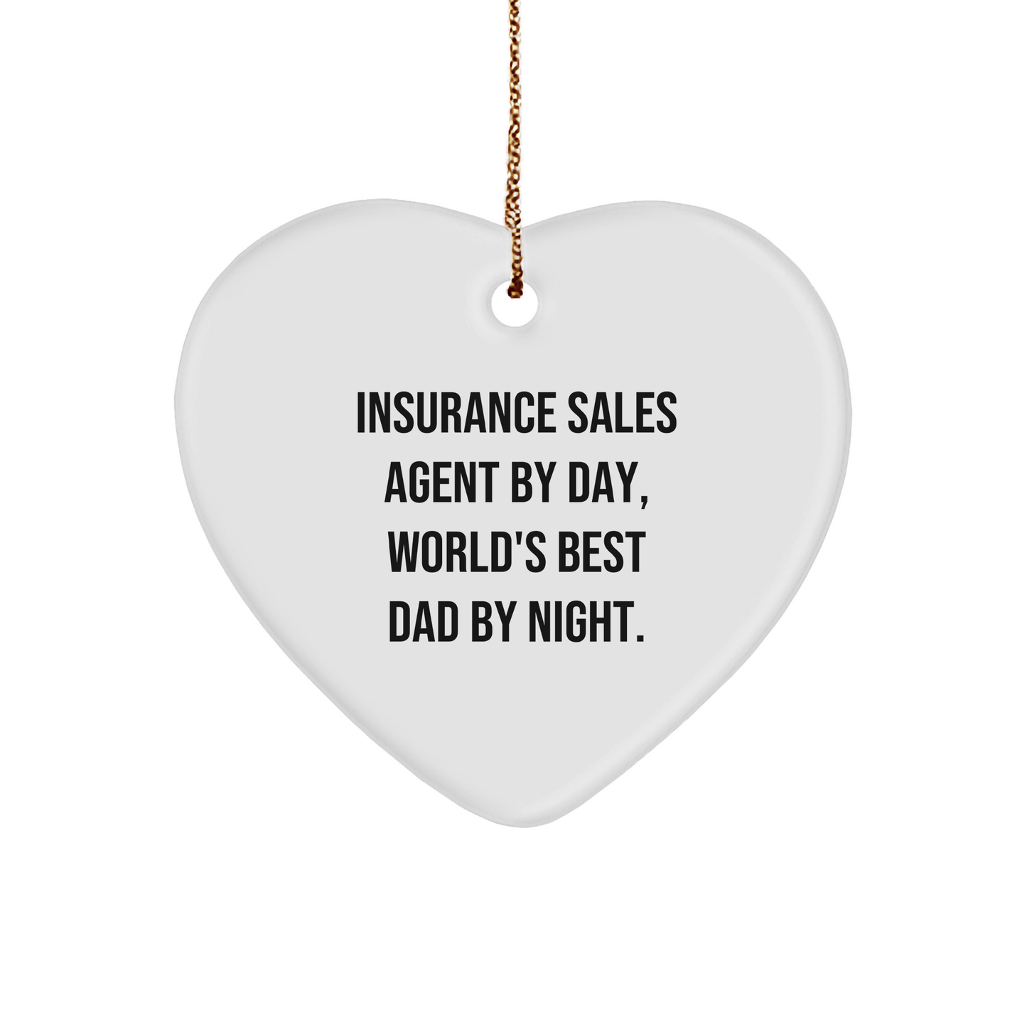 Insurance Sales Agent Heart Ornament, Funny Quote Gifts from Dad to Insurance Sales Agent, Christmas Unique Gifts for Men