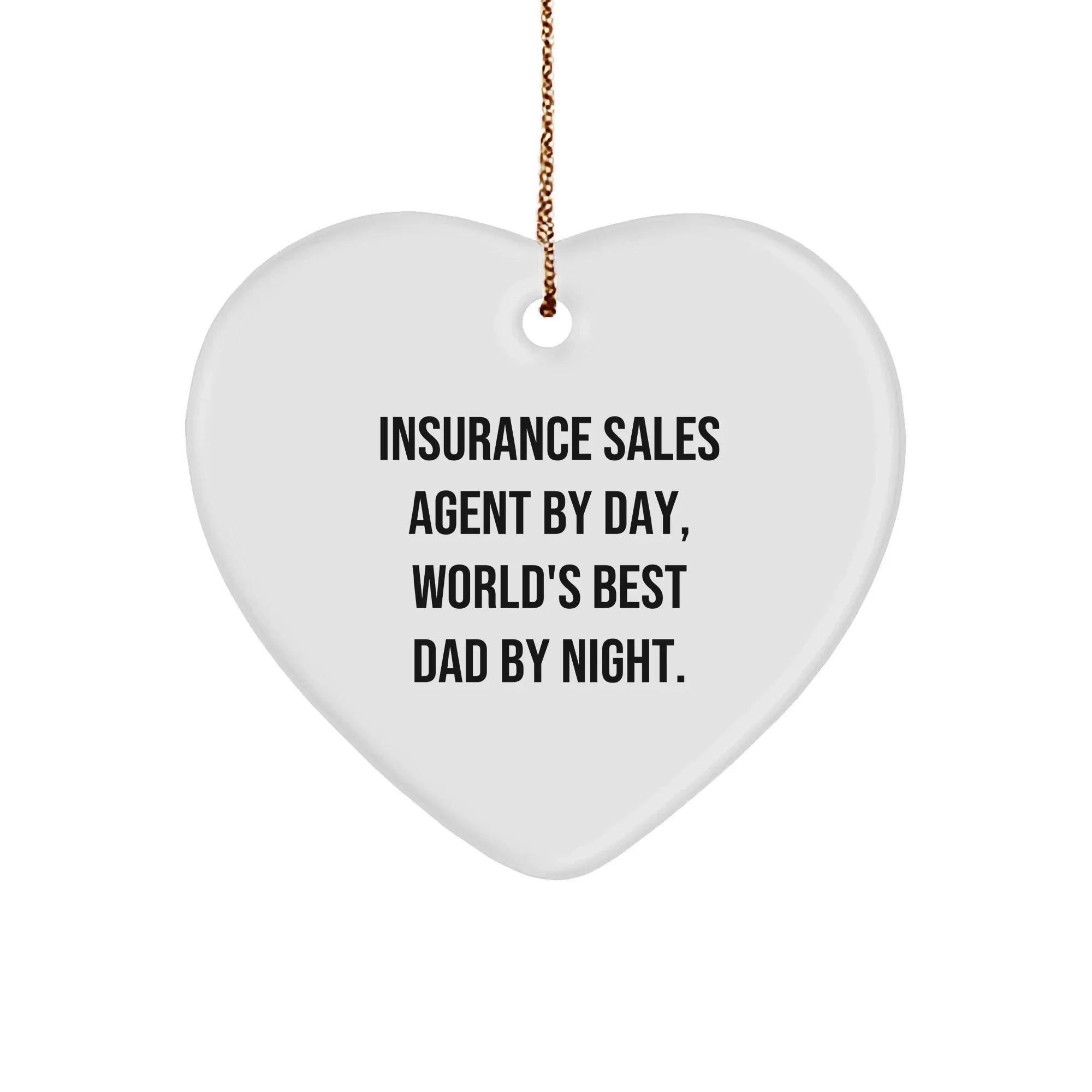 Insurance Sales Agent Heart Ornament, Funny Quote Gifts from Dad to Insurance Sales Agent, Christmas Unique Gifts for Men