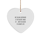 Italian Greyhound Dog Lover's Heart Ornament, My Italian Greyhound Is The Reason I Wake Up...and The Reason I'm Always Late Christmas Gifts