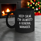 Funny General Manager Gifts, Almost There, Black Coffee Mug, Birthday Unique Gifts from Friends to General Manager
