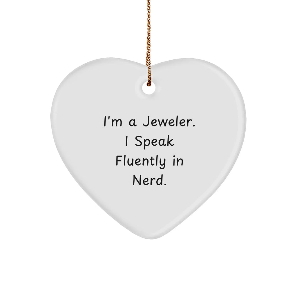 Jeweler Gifts, Funny Quote Heart Ornament for Men, Women, Friends, Coworkers, Family - Christmas Unique Gifts from Jeweler