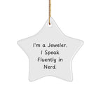 Jeweler Gifts from Friends - Funny Star Ornament with Christmas Quote, Gifts for Men, Women, Coworkers, and Family - 'I'm A Jeweler. I Speak Fluently In genius.'