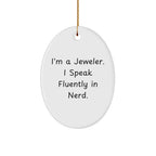 Jeweler Gifts from Men, Gifts for Jeweler, 'I'm A Jeweler. I Speak Fluently In genius.' Oval Ornament, Christmas Unique Presents