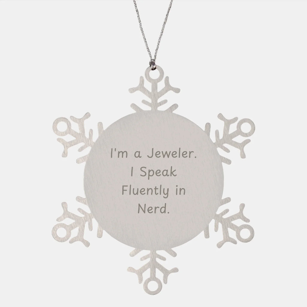 Jeweler's Gift for Friends from Jeweler - Snowflake Ornament, Funny Quote, Christmas Unique Gifts