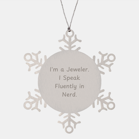 Jeweler's Gift for Friends from Jeweler - Snowflake Ornament, Funny Quote, Christmas Unique Gifts