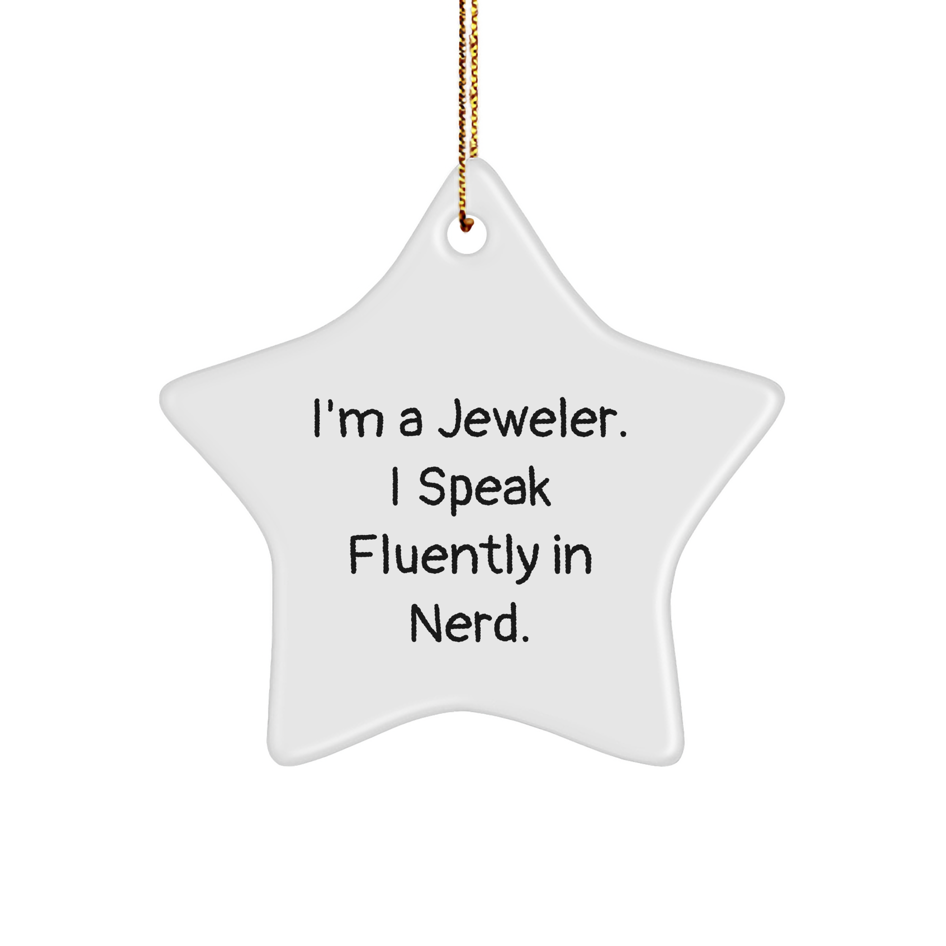 Jeweler's Whimsical Star Ornament, Gifts from Friends to Jeweler, Funny Quote, 3.25'' Tall, MDF, Sublimation Printing, Christmas Unique Gift for Jeweler