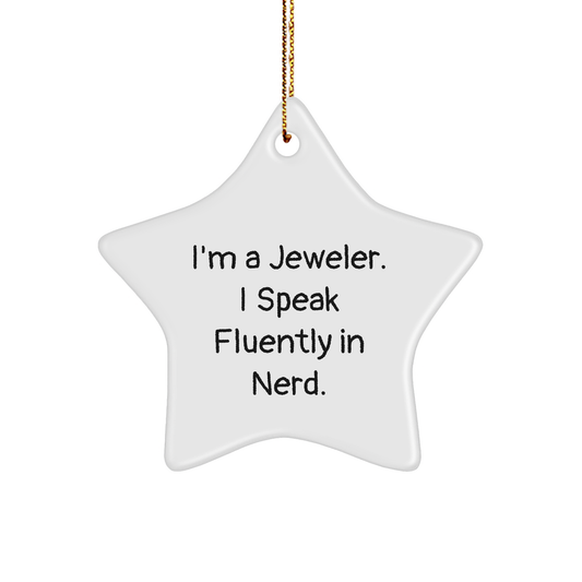 Jeweler's Whimsical Star Ornament, Gifts from Friends to Jeweler, Funny Quote, 3.25'' Tall, MDF, Sublimation Printing, Christmas Unique Gift for Jeweler