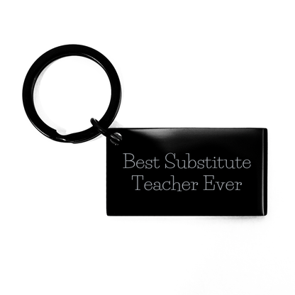 Best Substitute Teacher Ever Keychain Gifts for Men from Friends, Funny Inspirational Quote - Image 1