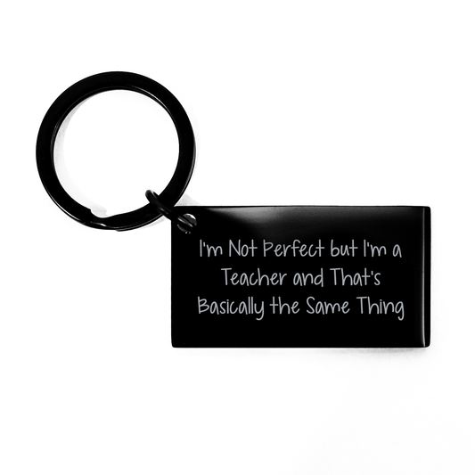 Funny Teacher Keychain Gifts from Men to Teacher on Graduation, I'm Not Perfect, 1.57 x 0.87 inches Stainless Steel Keychain - Image 1