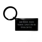 Game Warden Gifts, Funny Quote Keychain, Gifts from Friends for Game Warden, Unique Graduation Gifts