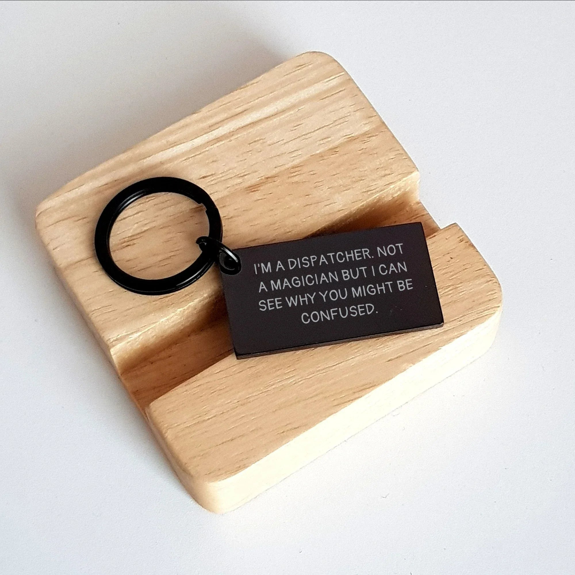 Dispatcher Keychain Gifts from Friends to Friends, A Funny Graduation Gift for Dispatchers, 'I'm a Dispatcher, Not a Magician...'
