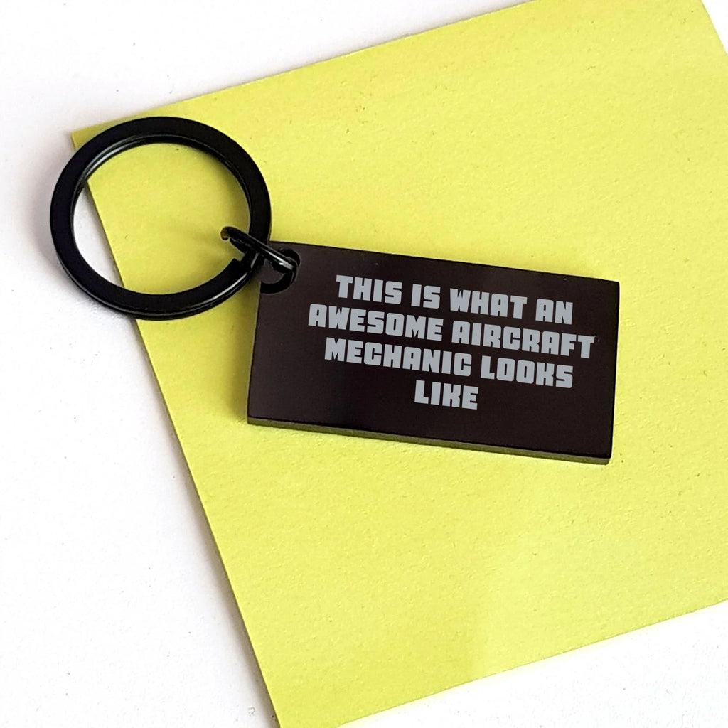 Funny Aircraft Mechanic Gifts, Keychain for Dad, 'This Is What An Awesome Aircraft Mechanic Looks Like' Quote, Gifts from Family, Gifts for Aircraft Mechanic