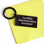 Administrative Assistant Keychain Gifts from Family, Cute Quote for Men, Father's Day Unique Gifts