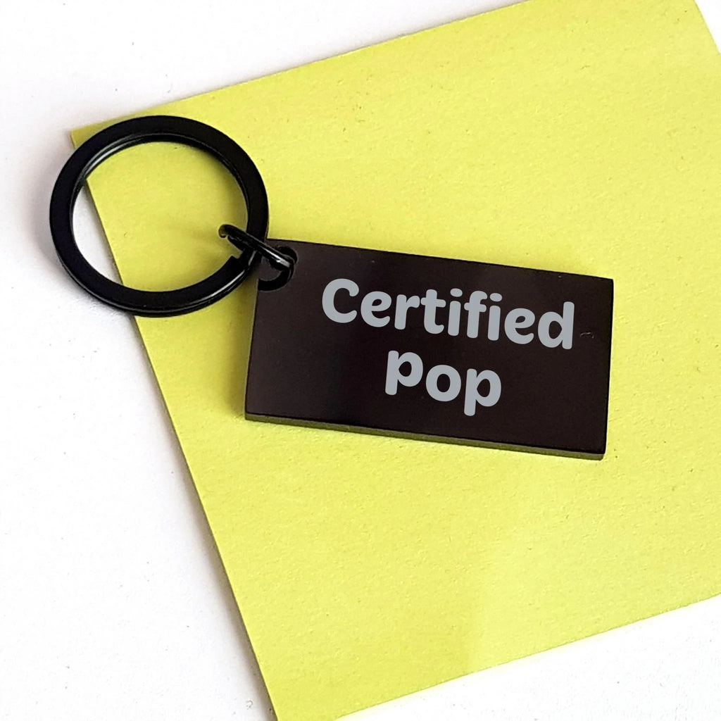 Funny Pop Keychain Gifts from Men to Pop for Father's Day - Certified Pop Quote, Black Stainless Steel, 1.57 x 0.87 inches